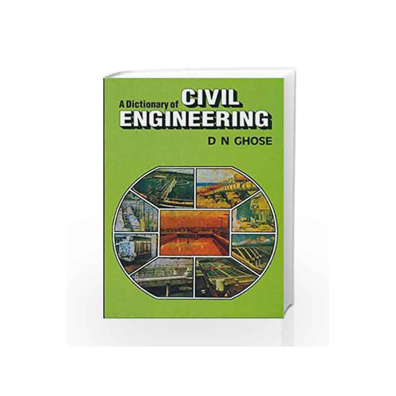 A Dictionary of Civil Engineering by Ghose D. N Book-9788123911717