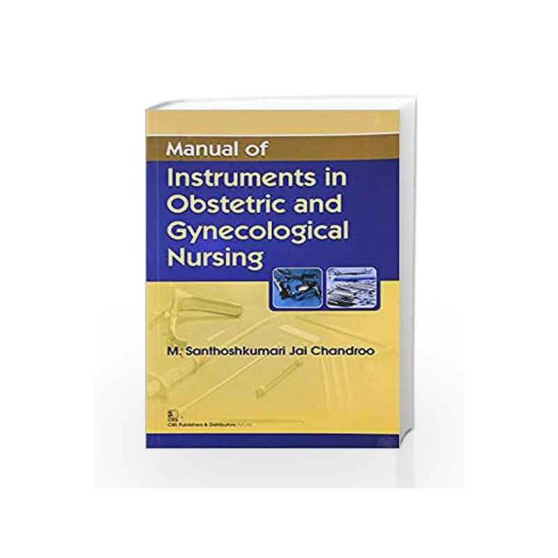 Manual of Instruments in Obstetric and Gynecological Nursing by Chandroo M.S Book-9788123923642