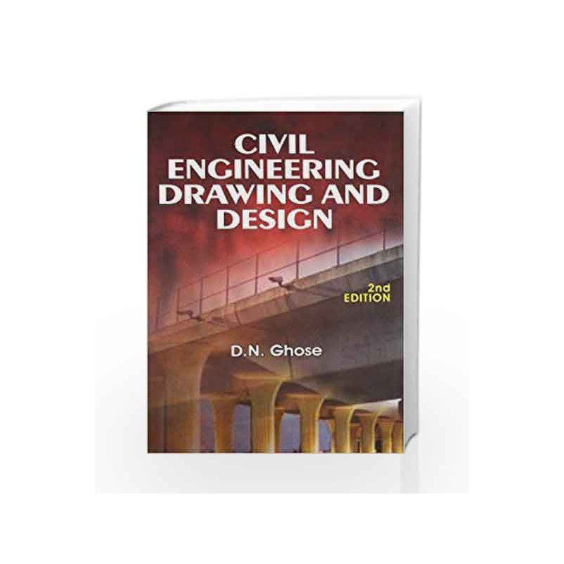 Civil Engineering Drawing and Design by Ghose D.NBuy