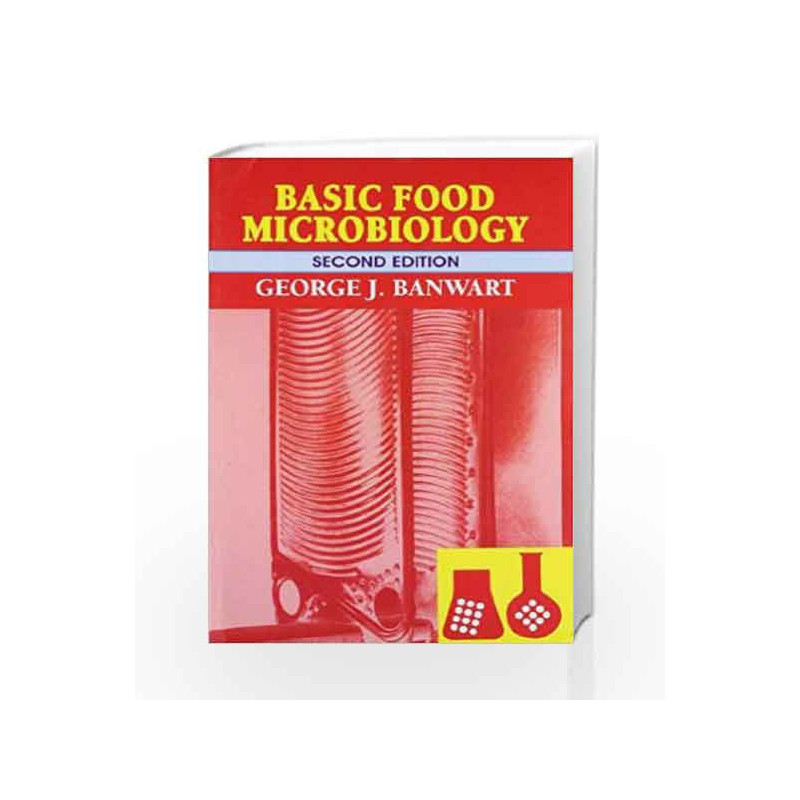 Basic Food Microbiology: 2e by Banwart G. J Book-9788123906461
