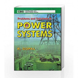 Problems and Solutions in Power Systems by Gopal R. Book-9788123911977