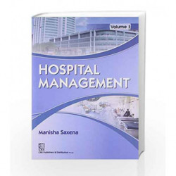 Hospital Management: Vol. 1 by Saxena M. Book-9788123923017