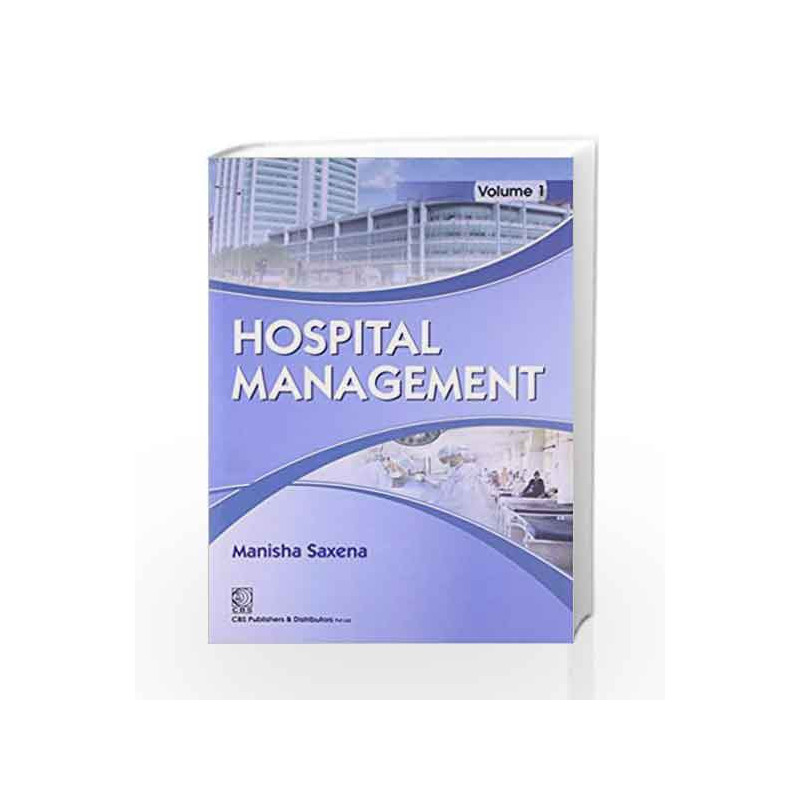 Hospital Management: Vol. 1 by Saxena M. Book-9788123923017