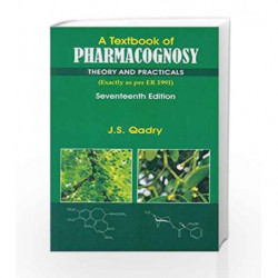 A Textbook Of Pharmacognosy Theory And Practicals , 17E (Pb 2014) by Qadry J.S. Book-9788123925325