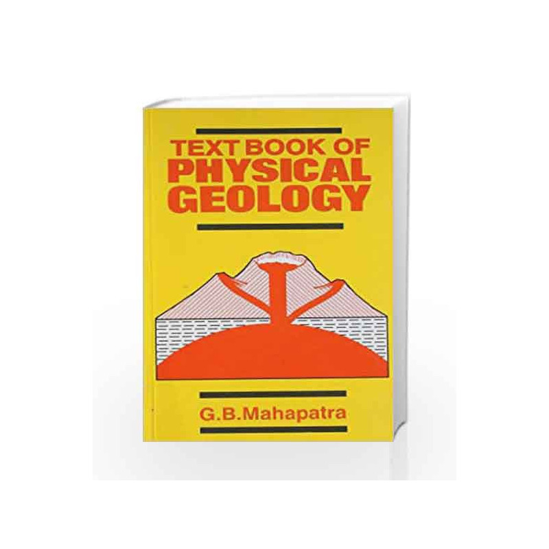 Textbook of Physical Geology by Mahapatra G.B. Book-9788123901107