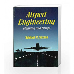 Airport Engineering: Planning and Design: 0 by Saxena S.C. Book-9788123915500