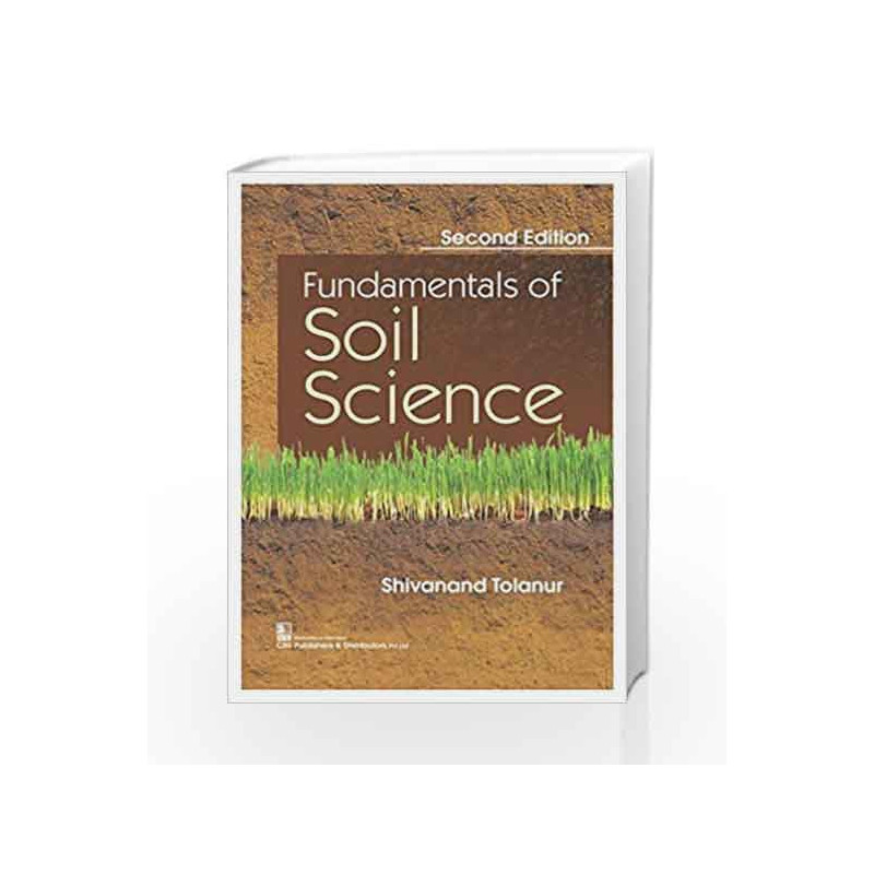 Fundamentals Of Soil Science 2Ed (Pb 2018) by Tolanur S Book-9789387085084