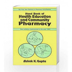 Hand Book of Health Education and Community Pharmacy: 0 by Gupta A.K. Book-9788123904245