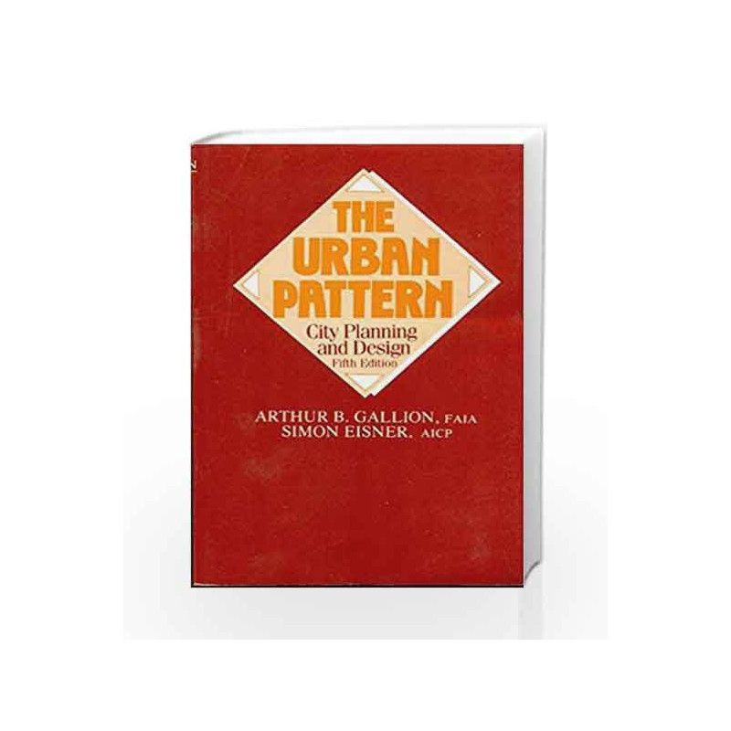 The Urban Pattern City Planning And Design by Gallion A.B. Book-9788123909158