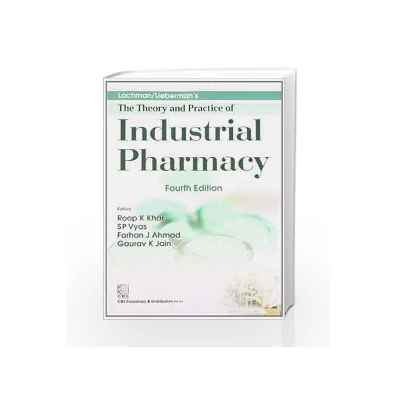 Lachman/Liebermans: The Theory and Practice of Industrial Pharmacy by Khar R.K. Book-9788123922898