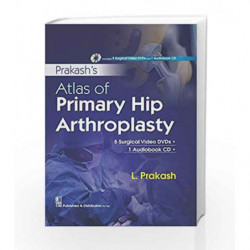 Prakashs Atlas of Primary Hip Arthroplasty alongwith 5 Surgical Video DVDs 1 Audiobook CD in the box  by Prakash L Book-97893862