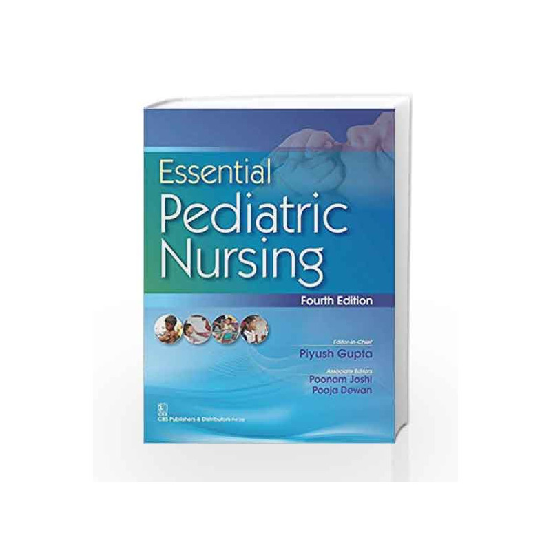Essential Pediatric Nursing 4Ed (Pb 2017) by Gupta P. Book-9789386217875