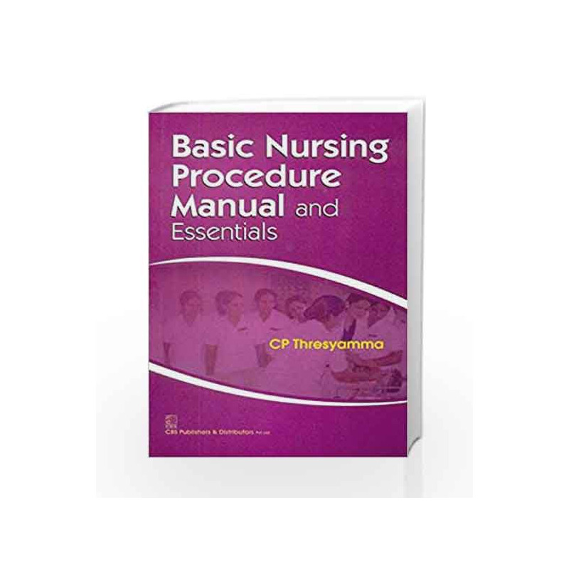 Basic Nursing Procedure Manual And Essentials (Pb 2014) by Thresyamma Book-9788123924298