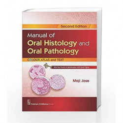 Manual of Oral Histology and Oral Pathology : Colour Atlas and Text by Jose M. Book-9788123927985