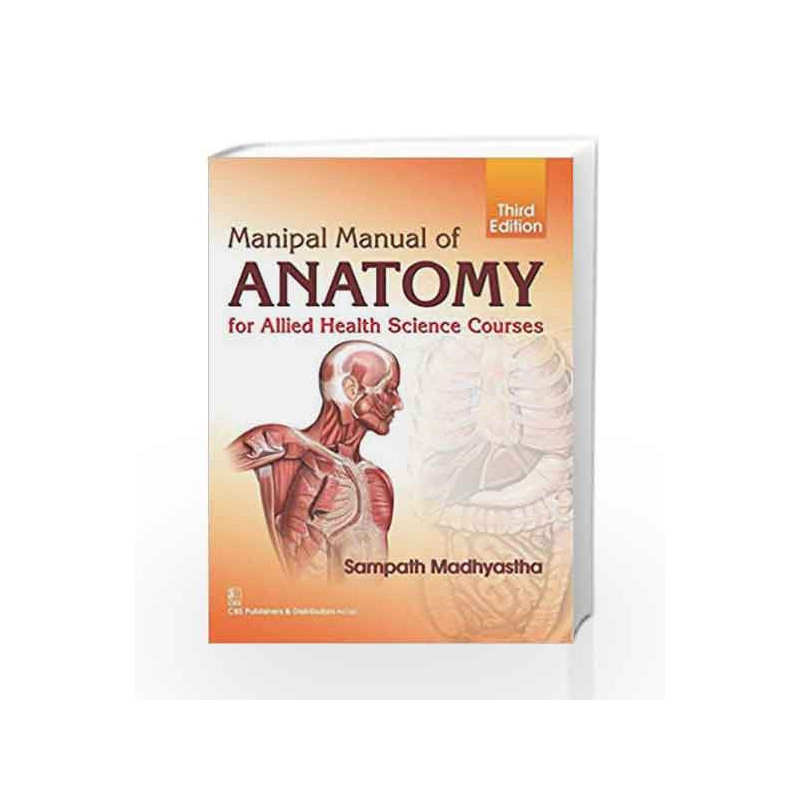 Manipal Manual of Anatomy for Allied Health Science Courses by Madhyastha S. Book-9788123929682