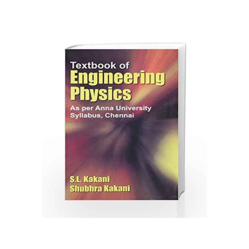 Textbook of Engineering Physics: As per Anna University Syllabus, Chennai by Kakani S.L. Book-9788123916552