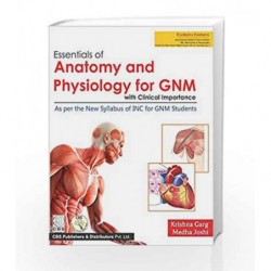 Essentials of Anatomy and Physiology for GNM with Clinical Importance by Garg K. Book-9789386827111