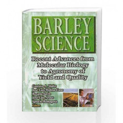 Barley Science: Recent Advances from Molecular Biology to Agronomy of Yield and Quality by Slafer G.A. Book-9788123908526