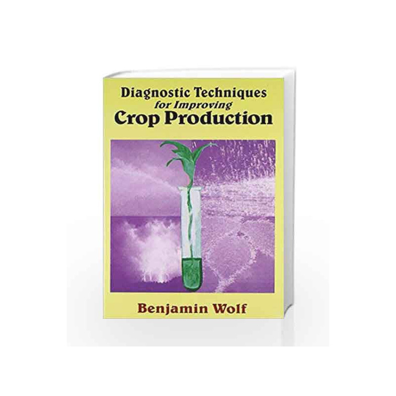 Diagnostic Techniques for Improving Crop Production by Wolf B. Book-9788123908533