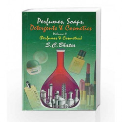 Perfumes, Soaps, Detergents and Cosmetics: Vol. 2 (Perfumes & Cosmetics) by Bhatia S. C Book-9788123907260