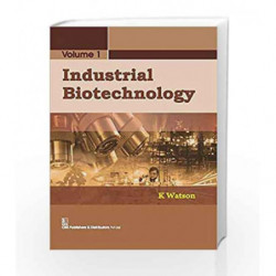 Industrial Biotechnology Volume 1 by WatsonK. Book-9788123929101