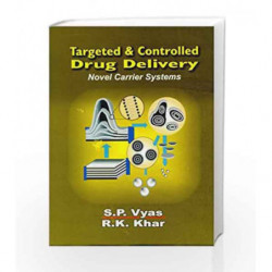 Targeted and Controlled Drug Delivery: Novel Carrier Systems: 0 by Vyas S. P Book-9788123907994