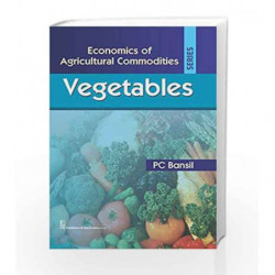 Economics of Agricultural Commodities Series : Vegetables by Bansil Pc Book-9788123928920