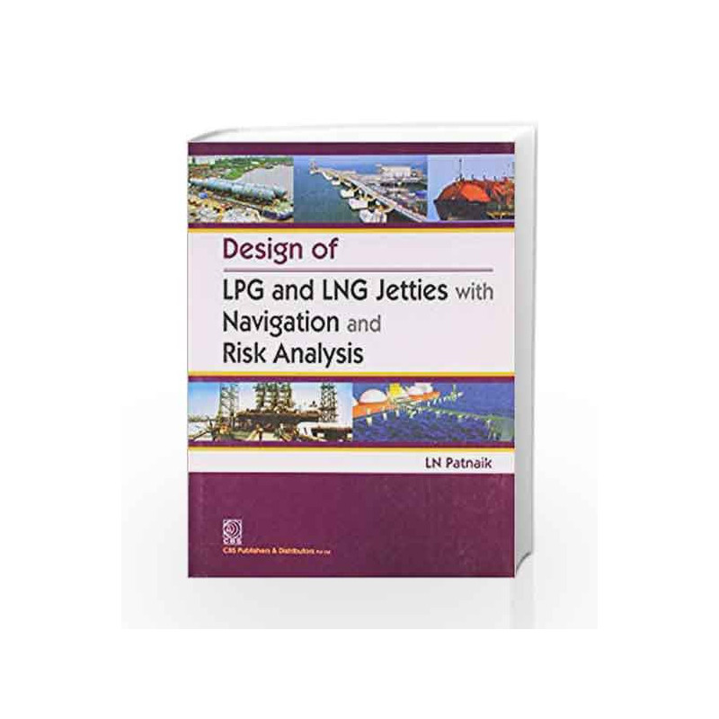 Design of LPG and LNG Jetties with Navigation and Risk Analysis by Patnaik Book-9788123920306