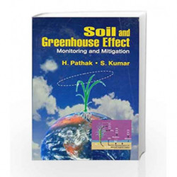 Soil and Greenhouse Effect: Monitoring and Mitigation: 0 by Pathak H. Book-9788123910406