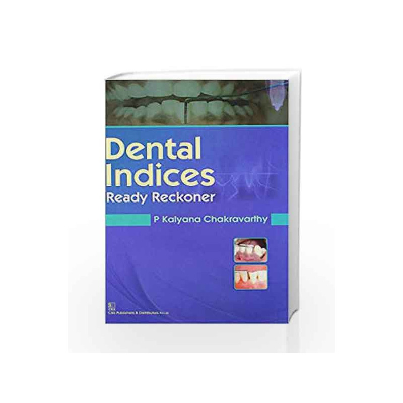 Dental Indices: Ready Reckoner by Chakravarthy P.K Book-9788123923987