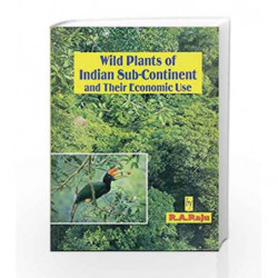 Wild Plants of Indian Sub-Continent, Their Economic Use by Raju R.A. Book-9788123906553