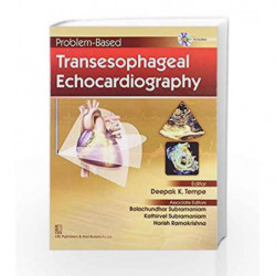 Problem-Based Problem-Based Transesophageal EchocardiographyTransesophageal Echocardiography, With CD-Rom by Tempe D.K. Book-978