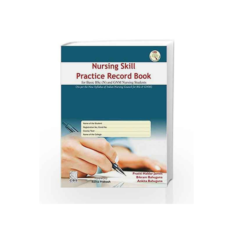 Nursing Skills Practice Record Book (for Basic BSc & GNM Nursing students) by James P H Book-9789386827388
