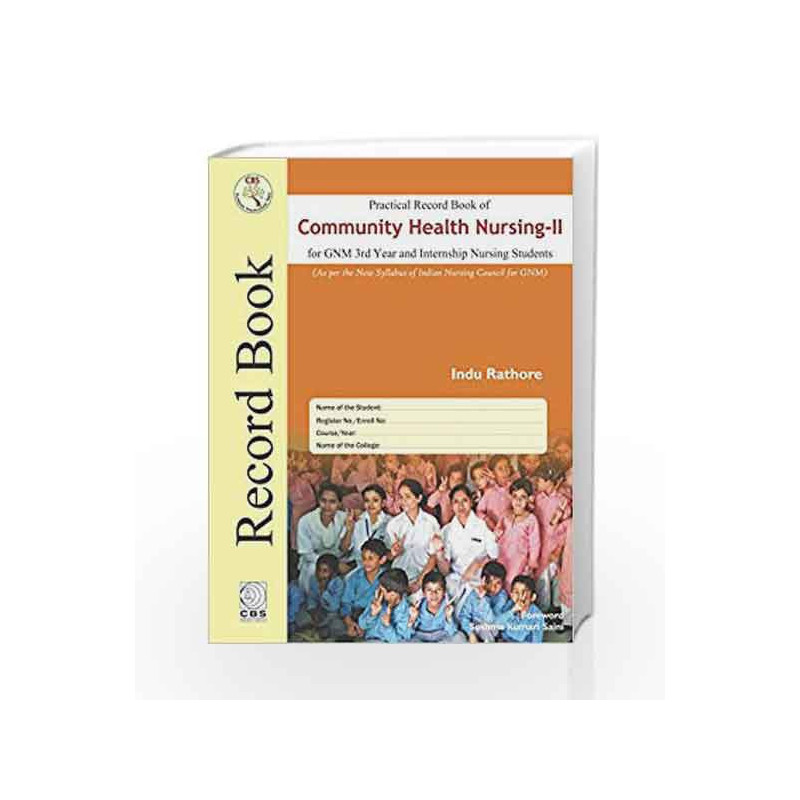 Practical Record of Community Health Nursing II: for GNM 3rd Year and Internship Nursing Students by Rathore I Book-978938682730