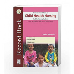 Practical Record Book of Child Health Nursing For BSc Nursing by Sharma N. Book-