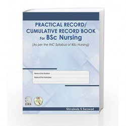 Practical Record / Cumulative Record Book for BSc Nursing by Sarawad S S Book-