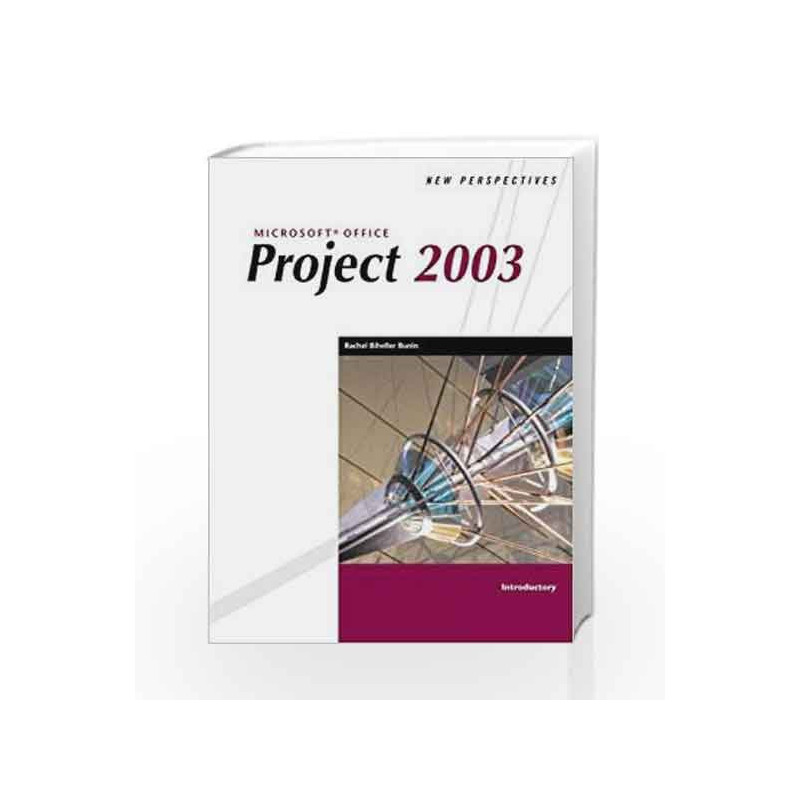 New Perspectives on Microsoft Office Project 2003, Introductory by Bunin Rb Book-9780619213794