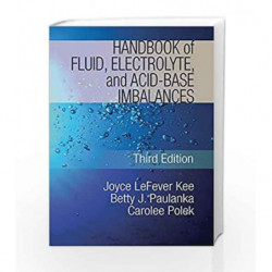 Handbook of Fluid, Electrolyte and Acid Base Imbalances (Nursing Reference) by Kee J.L. Book-9781435453685
