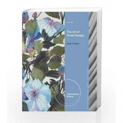 The Art of Floral Design, International Edition by Hunter N T Book-9781111313234
