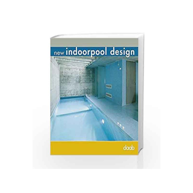 New Indoor Pool Design (Compact Book S.) by Daab Book-9783937718279
