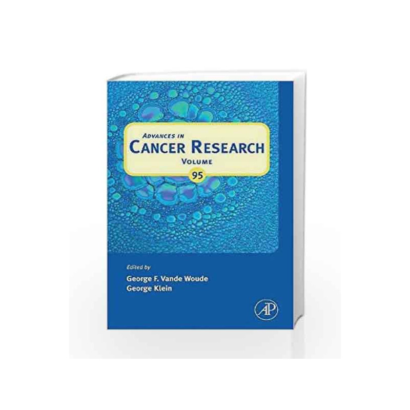 Advances in Cancer Research: 95 by Klein F,Woude G B Book-9780120066957