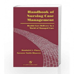 Handbook of Nursing Case Management: Health Care Delivery in a World of Managed Care by Flarey Book-9780834207905
