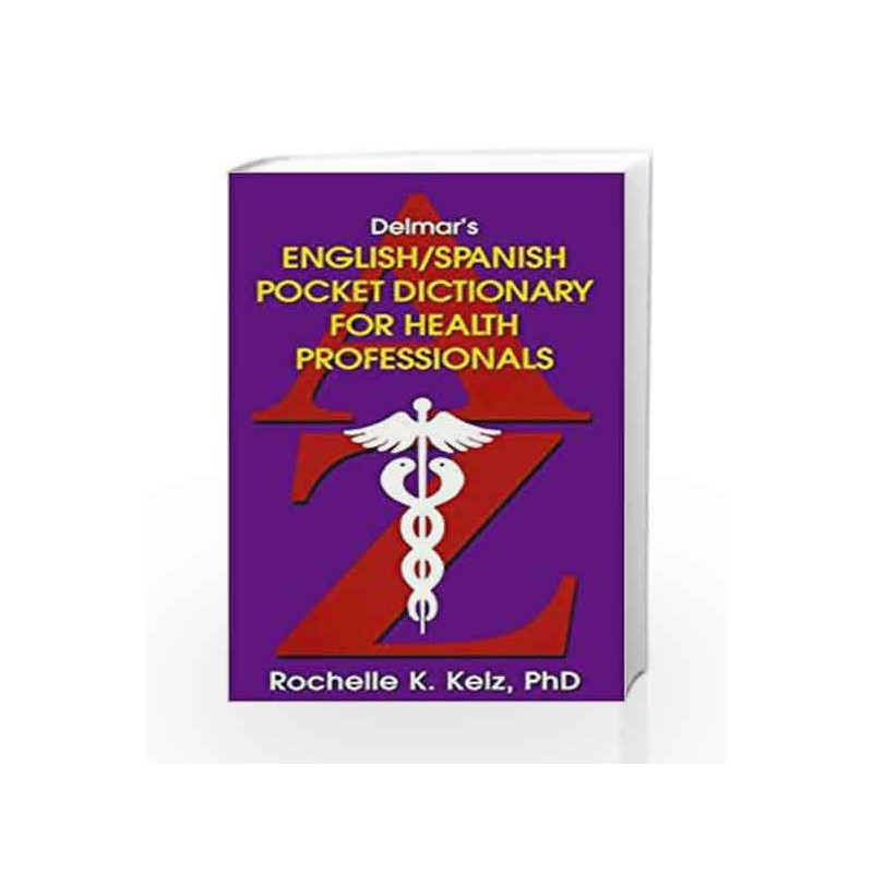 Delmar's English and Spanish Pocket Dictionary for Health Professionals by Kelz R.K. Book-9780827361713