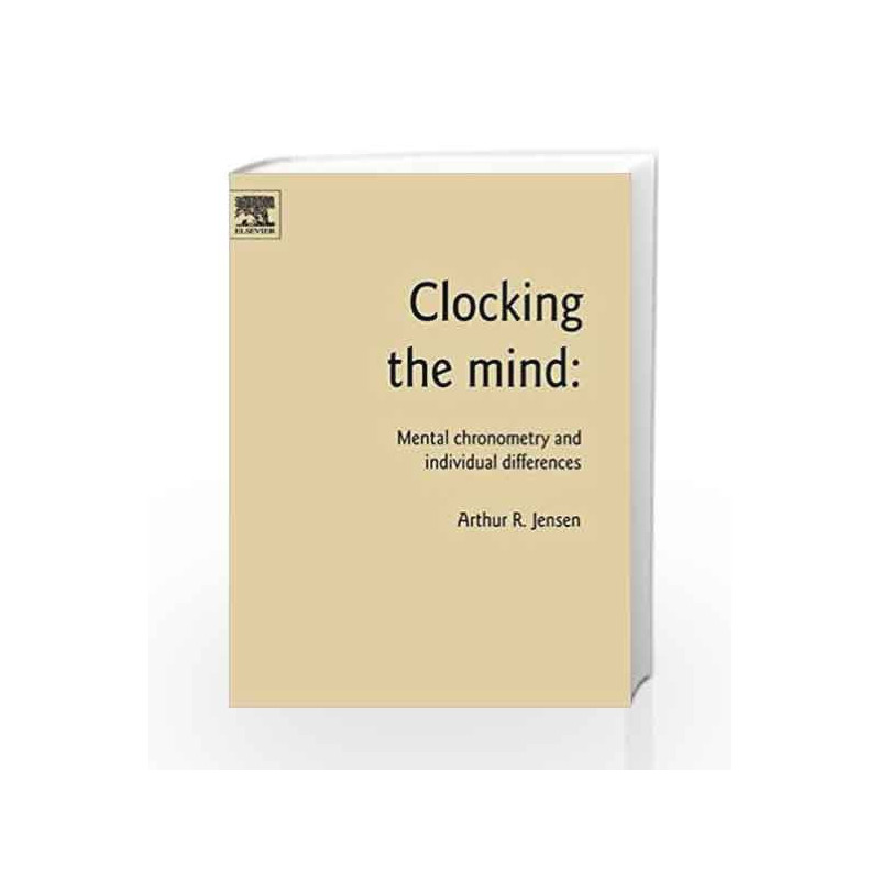 Clocking the Mind: Mental Chronometry and Individual Differences by Jensen Book-9780080449395