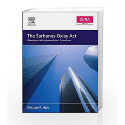The Sarbanes-Oxley Act: Overview and Implementation Procedures (CIMA Professional Handbook) by Holt Book-9780750668231