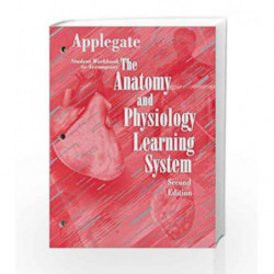 Student Workbook to Accompany The Anatomy and Physiology Learning System by Applegate Book-9780721680248