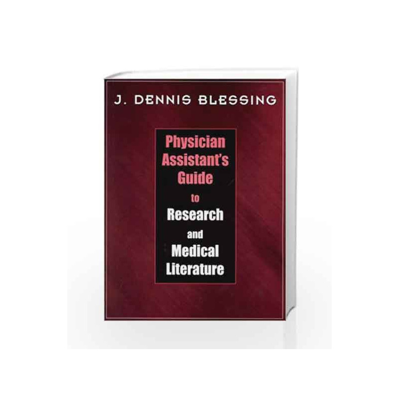 Physician Assistant's Guide to Research and Medical Literature by Blessing J.D. Book-9780803607682