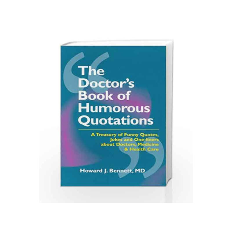 The Doctors Book of Humorous Quotations by Bennett H. J. Book-9781560534525