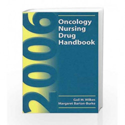 Oncology Nursing Drug Handbook 2006 by Wilkes G.M. Book-9780763739232
