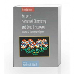 Burger s Medicinal Chemistry and Drug Discovery: Therapeutic Agents: 5 (Burger's Medicinal Chemistry & Drug Discovery) by Wolff 